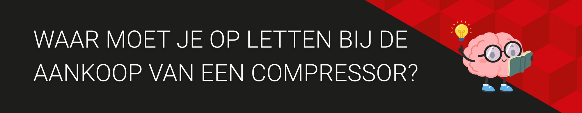 Waar moet je op letten bij het kopen van een compressor?