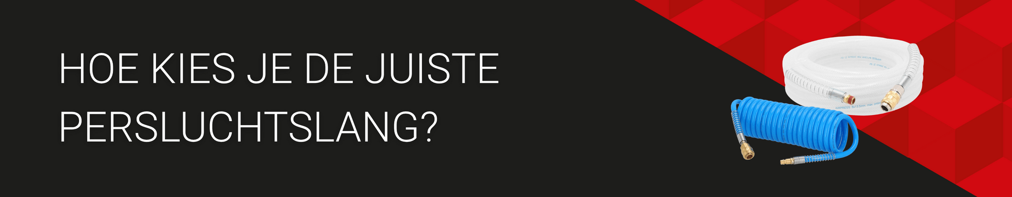 Welke luchtslang moet je kiezen?