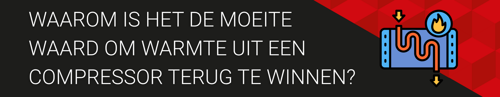 Waarom is warmteterugwinning uit jouw compressor zinvol? 