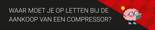 Waar moet je op letten bij het kopen van een compressor?